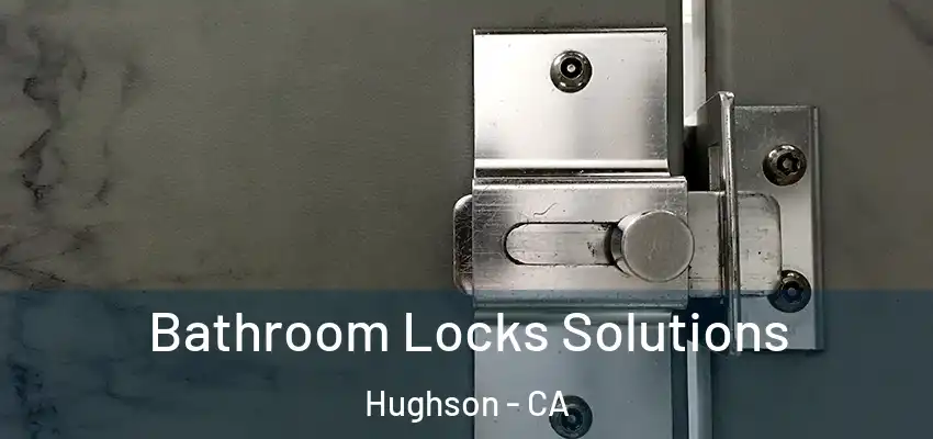  Bathroom Locks Solutions Hughson - CA