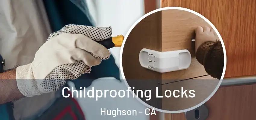  Childproofing Locks Hughson - CA