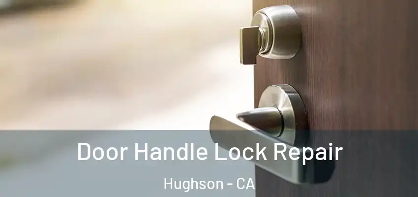  Door Handle Lock Repair Hughson - CA