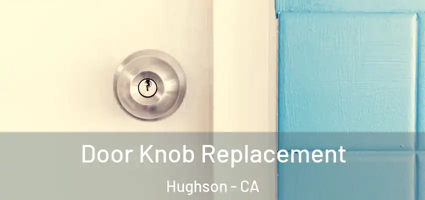  Door Knob Replacement Hughson - CA