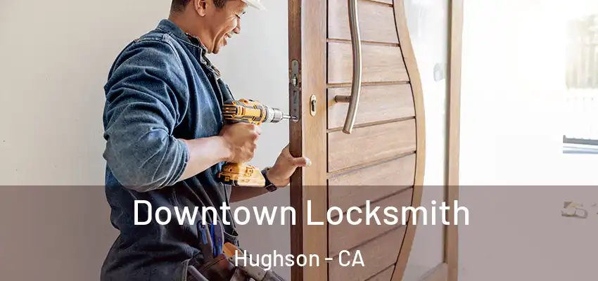  Downtown Locksmith Hughson - CA