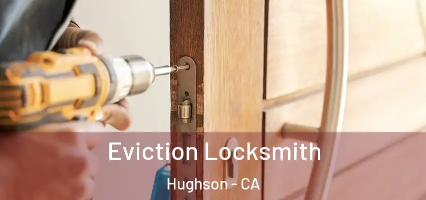  Eviction Locksmith Hughson - CA