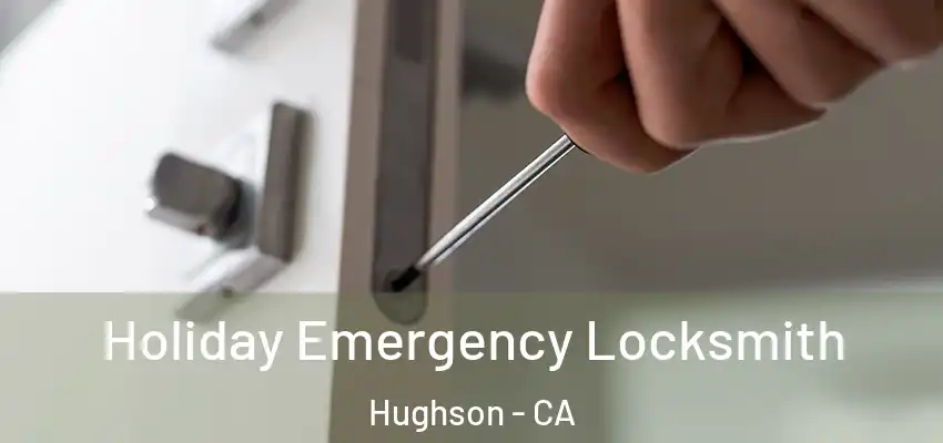  Holiday Emergency Locksmith Hughson - CA