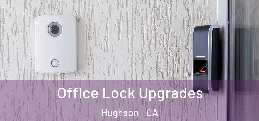  Office Lock Upgrades Hughson - CA