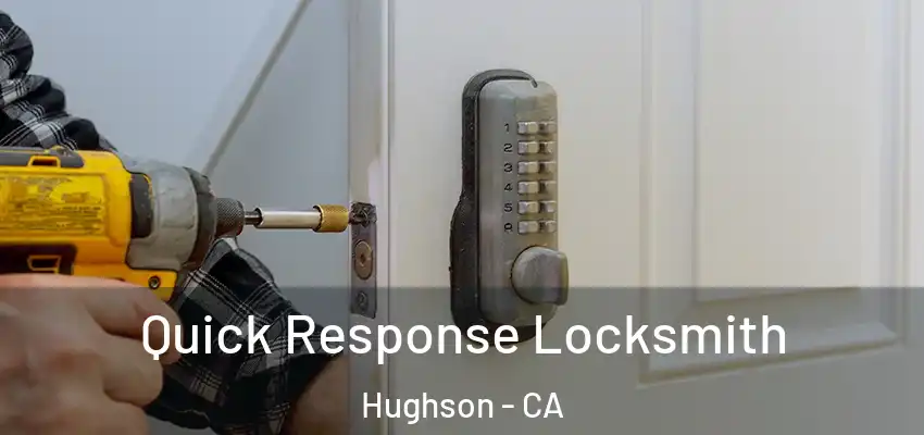  Quick Response Locksmith Hughson - CA