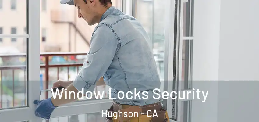 Window Locks Security Hughson - CA